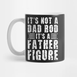 Its A Father Figure | White Text Funny Dad Mug